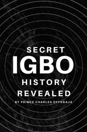 SECRET IGBO HISTORY REVEALED