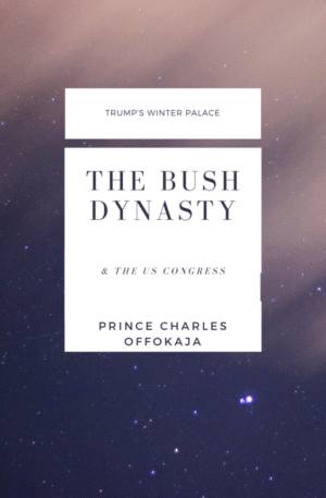 Trump’s Winter Palace, The Bush Dynasty & The US Congress